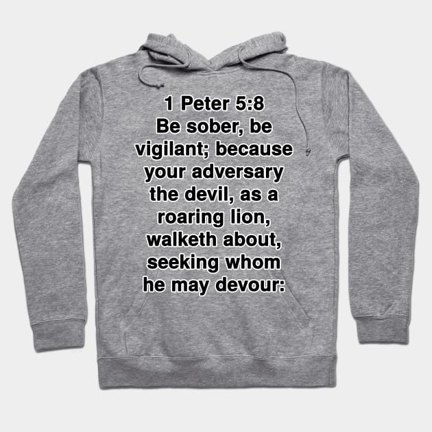 1 Peter 5:8  King James Version (KJV) Bible Verse Typography Hoodie by Holy Bible Verses